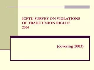 ICFTU SURVEY ON VIOLATIONS OF TRADE UNION RIGHTS 2004