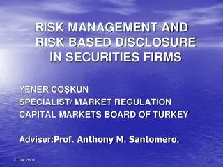 RISK MANAGEMENT AND RISK BASED DISCLOSURE IN SECURITIES FIRMS YENER CO?KUN