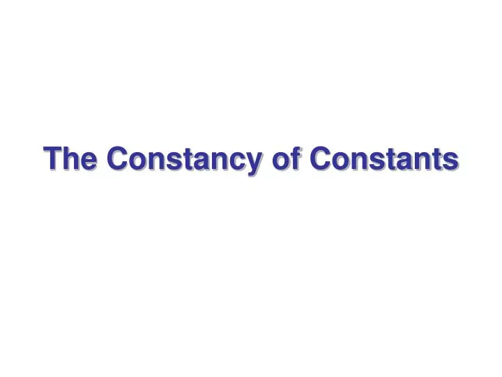the constancy of constants