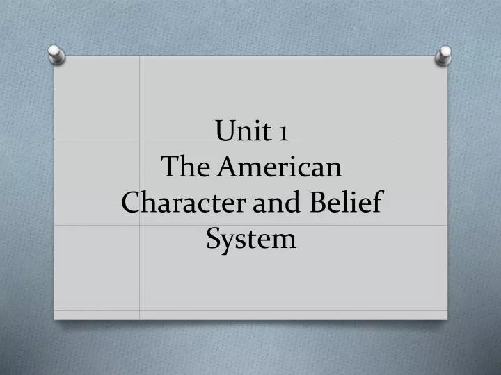 unit 1 the american character and belief system