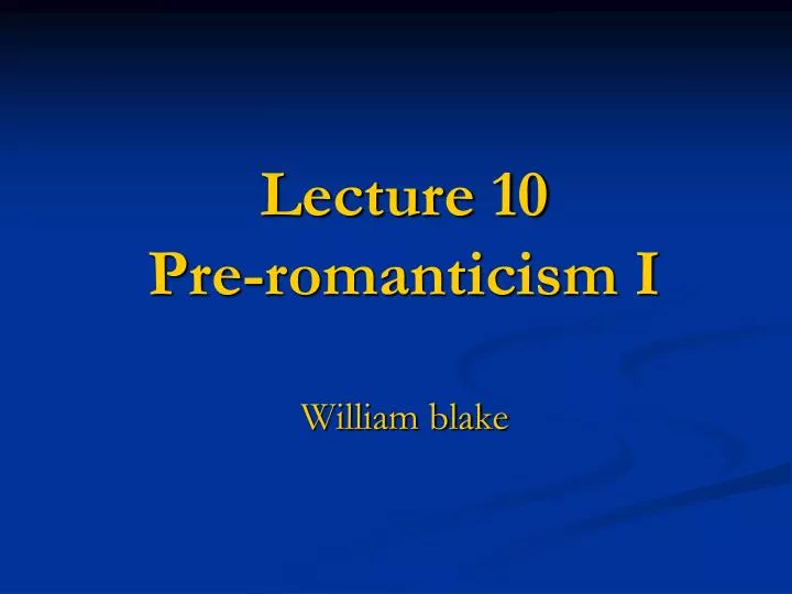 lecture 10 pre romanticism i