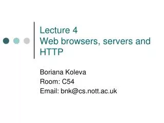 Lecture 4 Web browsers, servers and HTTP