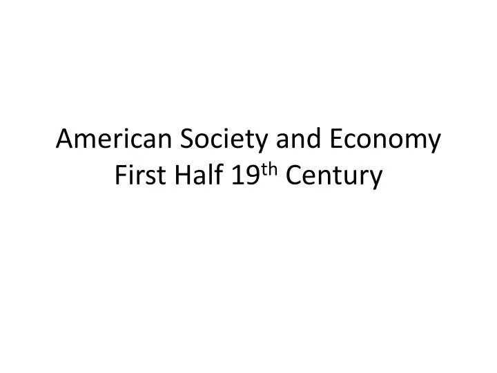 american society and economy first half 19 th century