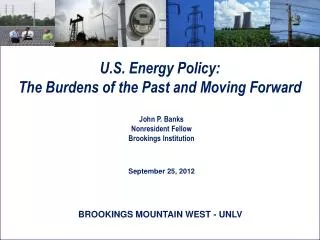 U.S. Energy Policy: The Burdens of the Past and Moving Forward
