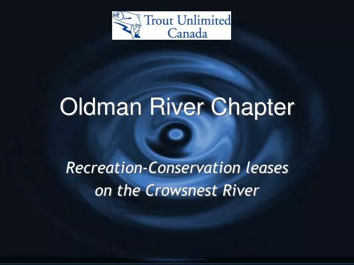 oldman river chapter
