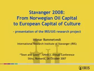 Hilmar Rommetvedt International Research Institute of Stavanger (IRIS)