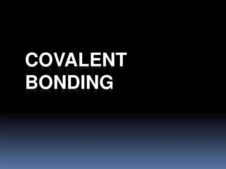 covalent bonding