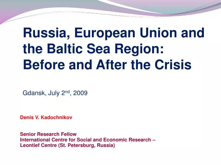 russia european union and the baltic sea region before and after the crisis gdansk july 2 nd 2009