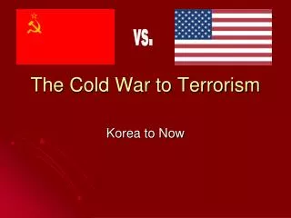 The Cold War to Terrorism