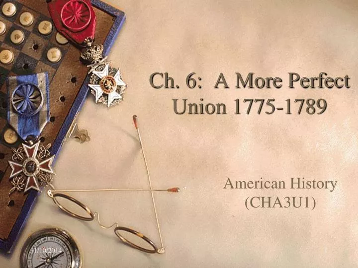 ch 6 a more perfect union 1775 1789