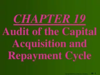 CHAPTER 19 Audit of the Capital Acquisition and Repayment Cycle