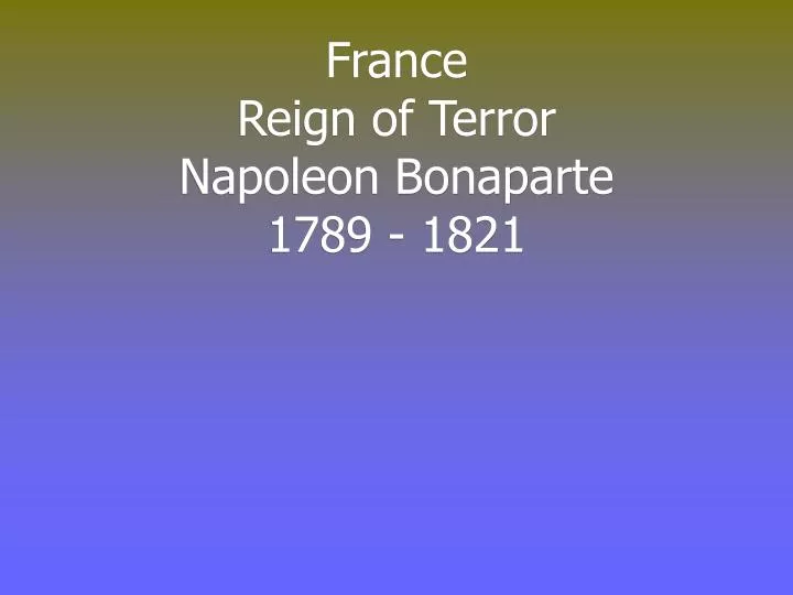 france reign of terror napoleon bonaparte 1789 1821