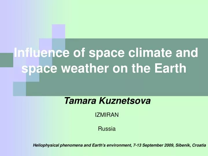 influence of space climate and space weather on the earth