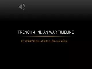 French &amp; Indian War Timeline