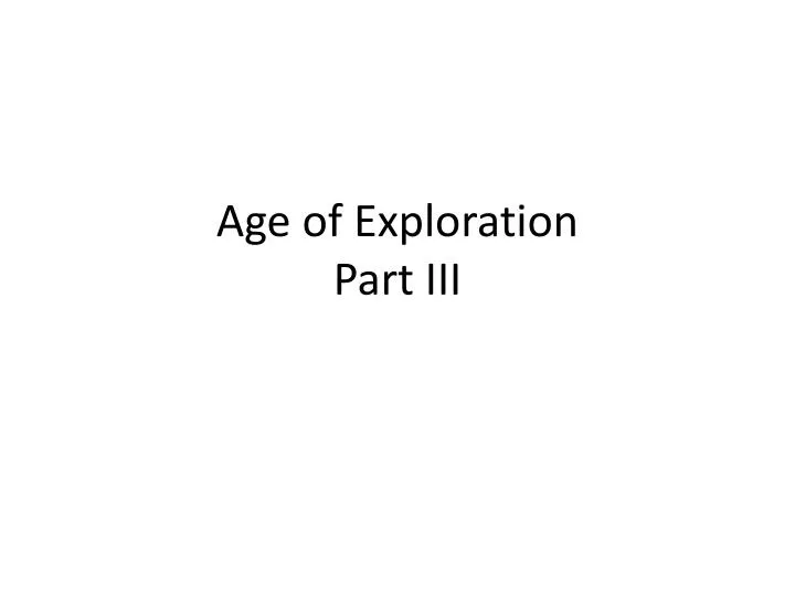 age of exploration part iii