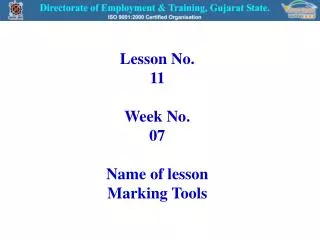 Lesson No. 11 Week No. 07 Name of lesson Marking Tools