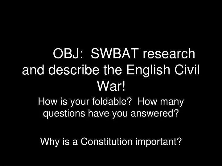 obj obj swbat research and describe the english civil war