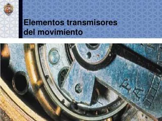 elementos transmisores del movimiento