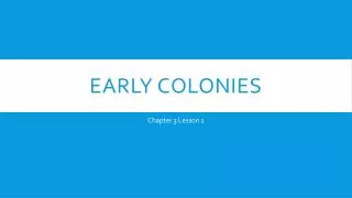 Early colonies
