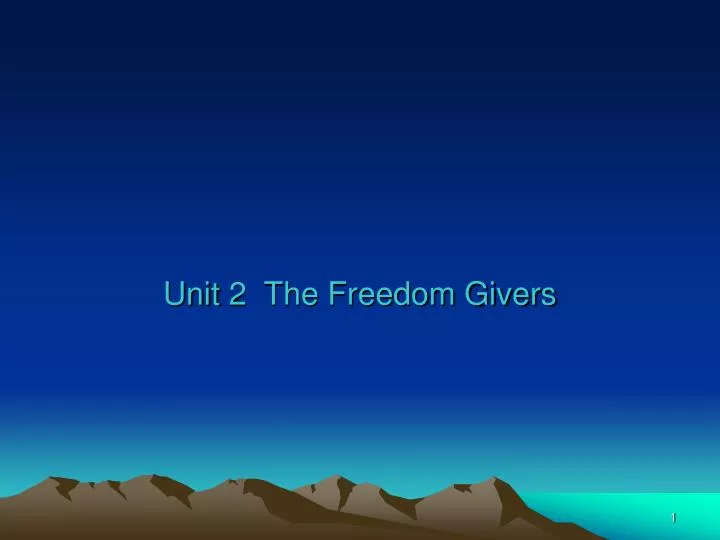 unit 2 the freedom givers