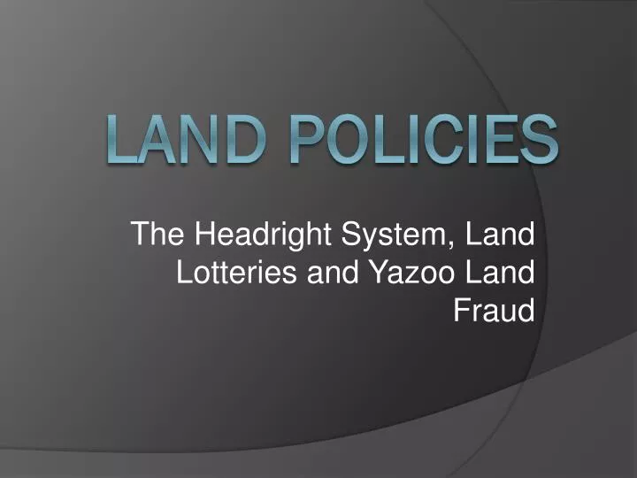 the headright system land lotteries and yazoo land fraud