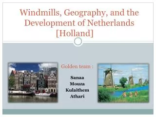 Windmills, Geography, and the Development of Netherlands [Holland]