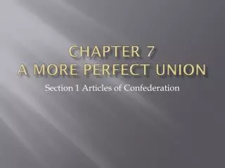 Chapter 7 A more perfect union