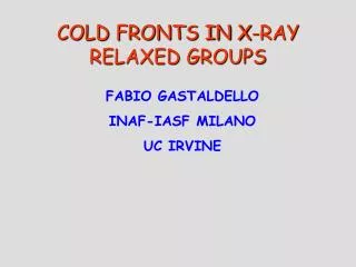 COLD FRONTS IN X-RAY RELAXED GROUPS