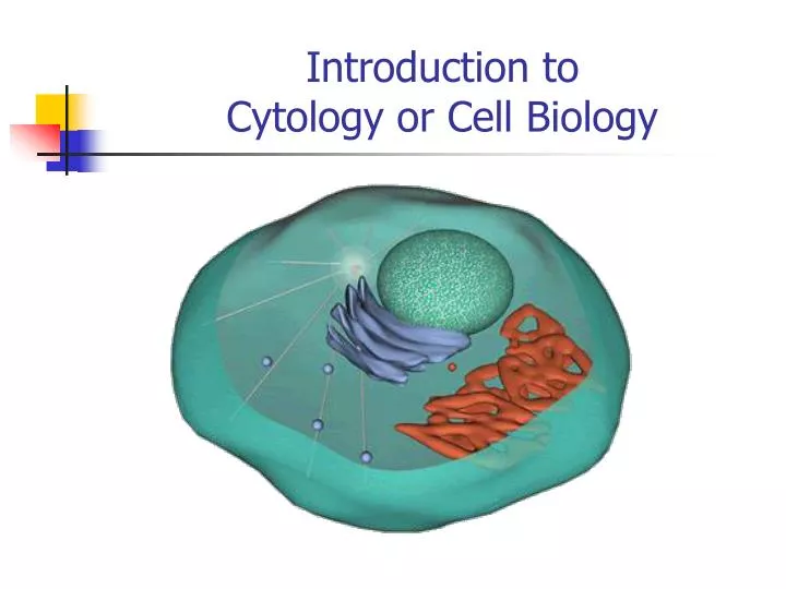 introduction to cytology or cell biology