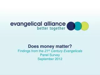 Does money matter? Findings from the 21 st Century Evangelicals Panel Survey September 2012