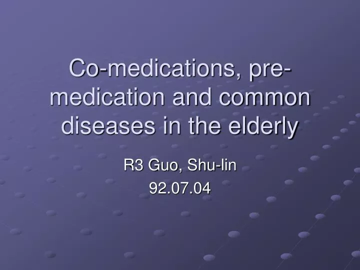 co medications pre medication and common diseases in the elderly