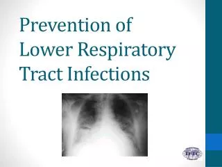 Prevention of Lower Respiratory Tract Infections