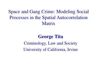 Space and Gang Crime: Modeling Social Processes in the Spatial Autocorrelation Matrix