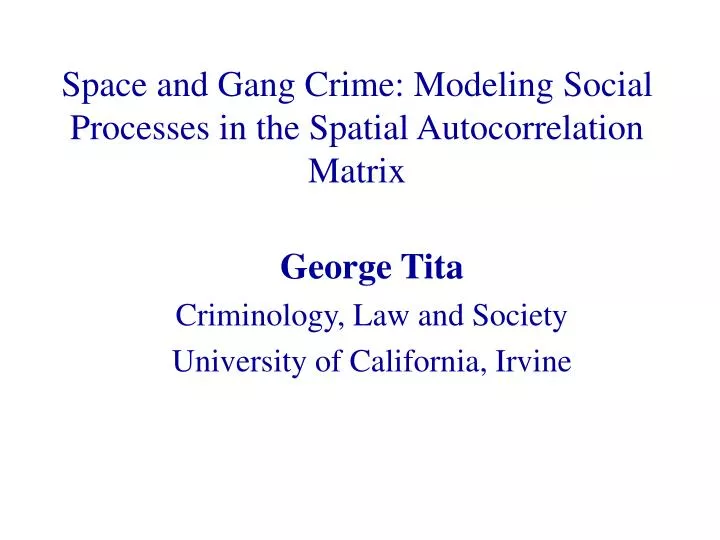 space and gang crime modeling social processes in the spatial autocorrelation matrix