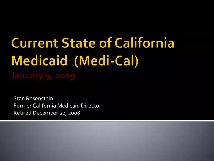 stan rosenstein former california medicaid director retired december 22 2008