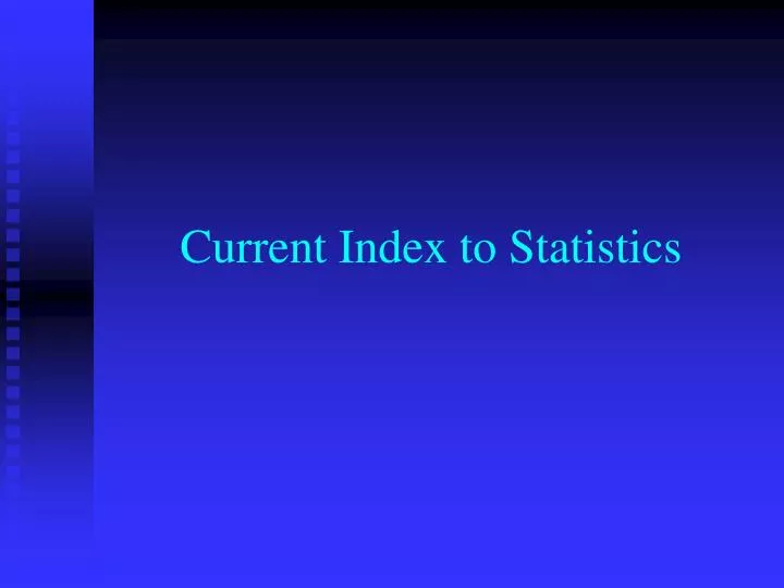 current index to statistics