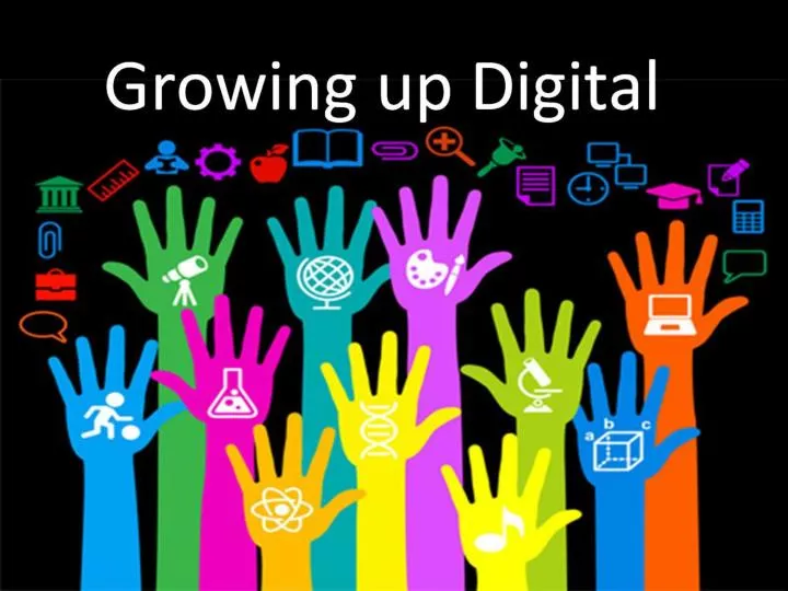 growing up digital