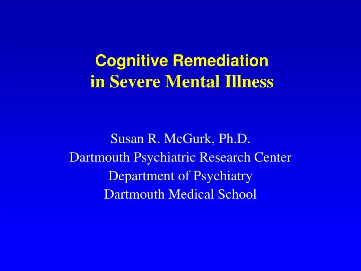 cognitive remediation in severe mental illness