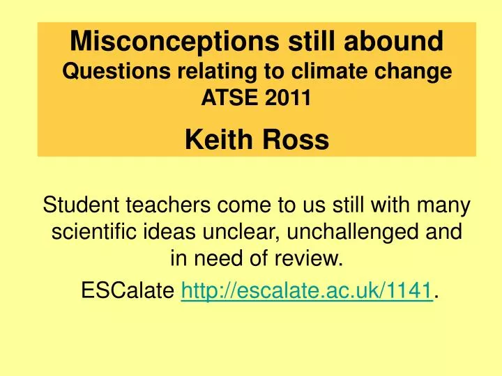 misconceptions still abound questions relating to climate change atse 2011 keith ross