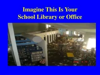 Imagine This Is Your School Library or Office