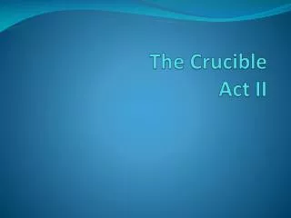 The Crucible Act II