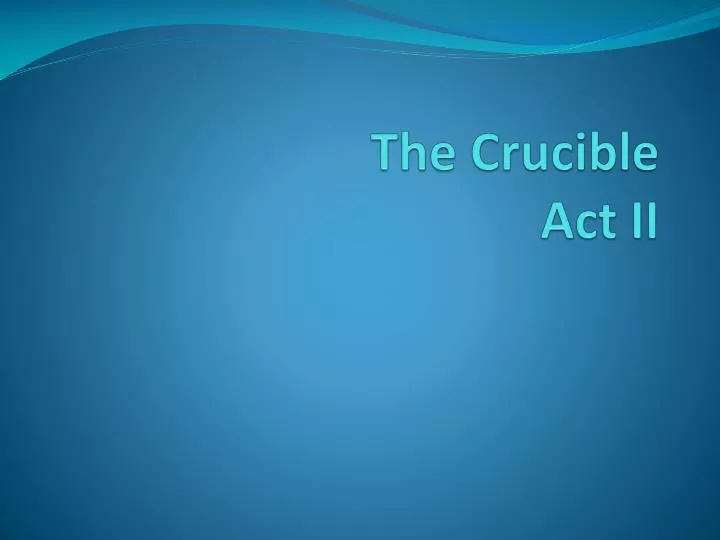 the crucible act ii