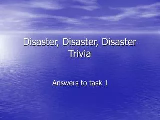 Disaster, Disaster, Disaster Trivia