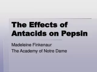 The Effects of Antacids on Pepsin