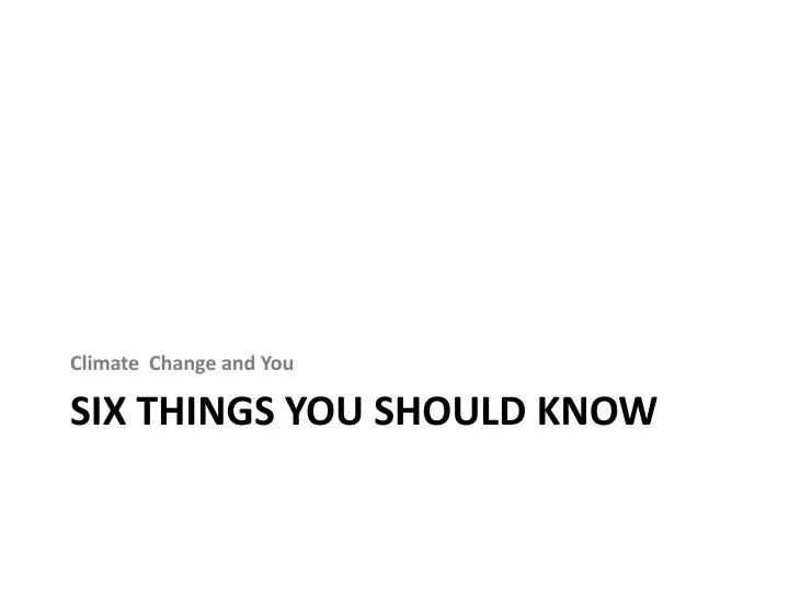 six things you should know