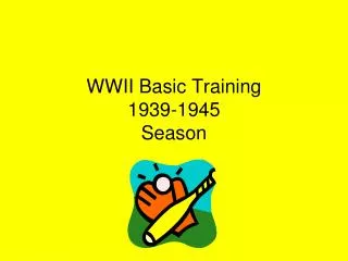 WWII Basic Training 1939-1945 Season