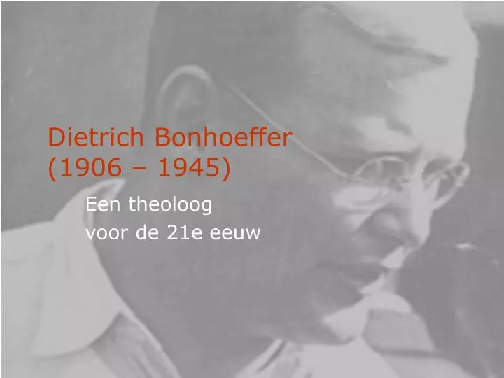 dietrich bonhoeffer 1906 1945