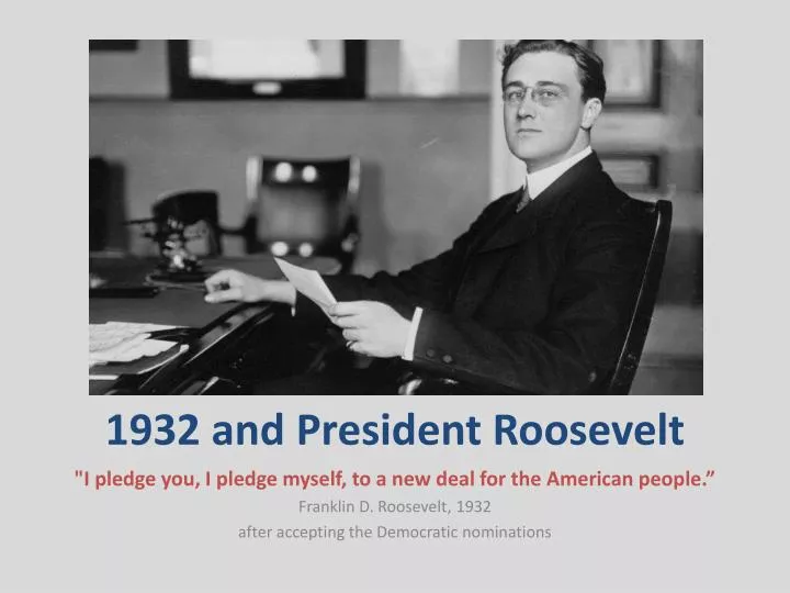 1932 and president roosevelt