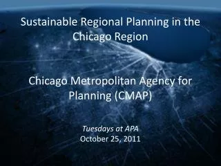 Sustainable Regional Planning in the Chicago Region Chicago Metropolitan Agency for