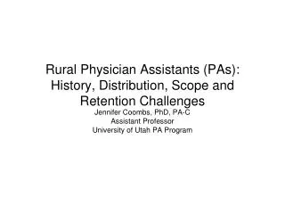 Rural Physician Assistants (PAs): History, Distribution, Scope and Retention Challenges